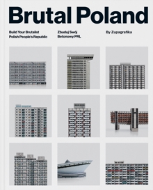 Brutal Poland : Build Your Brutalist Polish People's Republic, Hardback Book Brutal Poland : Build Your Brutalist Polish People's Republic, Hardback Book