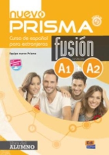 Nuevo Prisma Fusion A1 + A2 : Student Book : Includes free coded access to the ELETeca and the eBook