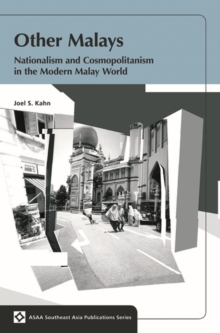 Other Malays : Nationalism and Cosmopolitanism in the Modern Malay World