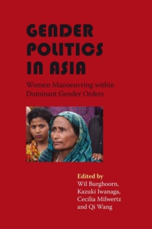 Gender Politics in Asia : Women Manoeuvring within Dominant Gender Orders