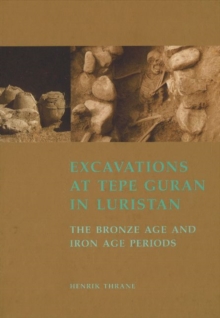 Excavations at Tepe Guran in Luristan : The Bronze Age & Iron Age Periods