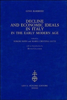 Decline and Economic Ideals in Italy in the Early Modern Age, Hardback Book Decline and Economic Ideals in Italy in the Early Modern Age, Hardback Book