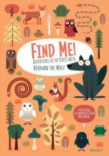Find Me! Adventures in the Forest with Bernard the Wolf, Hardback Book Find Me! Adventures in the Forest with Bernard the Wolf, Hardback Book