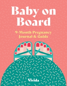Baby on Board : 9-Month Pregnancy Journal and Guide