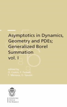 Asymptotics in Dynamics, Geometry and PDEs; Generalized Borel Summation : Proceedings of the conference held in CRM Pisa, 12-16 October 2009, Vol. I