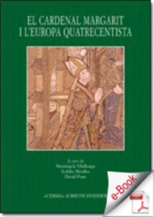 Cardenal Margarit i l'Europa quatrecentista (El). : Actes del Simposi Internacional. Universitat de Girona, 14-17 de novembre 2006.