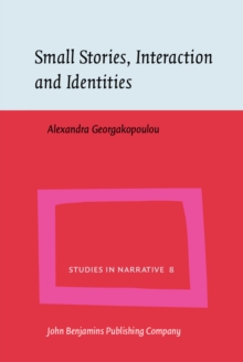 Small Stories, Interaction and Identities