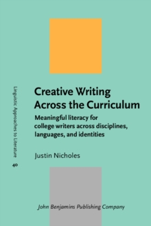 Creative Writing Across the Curriculum : Meaningful literacy for college writers across disciplines, languages, and identities