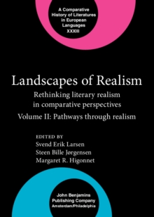 Landscapes of Realism : Rethinking literary realism in comparative perspectives. Volume II: Pathways through realism