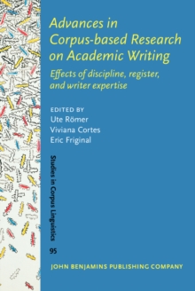 Advances in Corpus-based Research on Academic Writing : Effects of discipline, register, and writer expertise