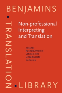 Non-professional Interpreting and Translation : State of the art and future of an emerging field of research
