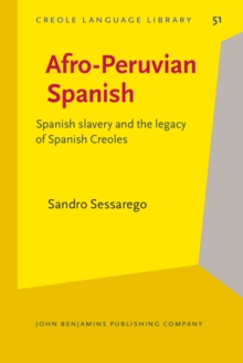 Afro-Peruvian Spanish : Spanish slavery and the legacy of Spanish Creoles