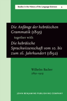 Die Anfange der hebraischen Grammatik (1895), together with Die hebraische Sprachwissenschaft vom 10. bis zum 16. Jahrhundert (1892)