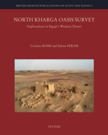 North Kharga Oasis Survey : Explorations in Egypt's Western Desert