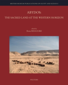 Abydos : the Sacred Land at the Western Horizon