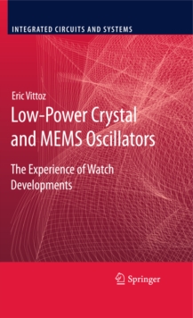 Low-Power Crystal and MEMS Oscillators : The Experience of Watch Developments