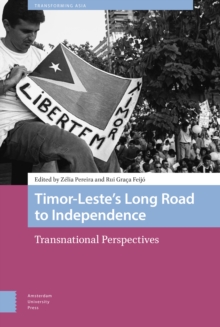Timor-Leste's Long Road to Independence : Transnational Perspectives