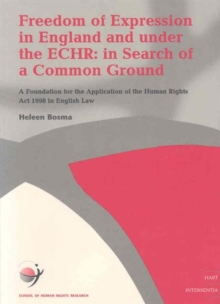 Freedom of Expression in England and Under the EHCR : In Search of a Common Ground Foundation for the Application of the Human Rights Act 1998 in English Law v. 6