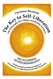 The Key to Self-liberation : 1000 Diseases and Their Psychological Origins, Hardback Book The Key to Self-liberation : 1000 Diseases and Their Psychological Origins, Hardback Book
