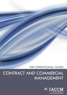 Contract and Commercial Management : The Operational Guide, Paperback Book Contract and Commercial Management : The Operational Guide, Paperback Book
