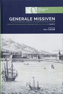 Generale Missiven van Gouverneurs-Generaal en Raden aan Heren XVII der Verenigde Oostindische Compagnie Deel xiv: 1761-1767Band 1 : Part 1, Hardback Book Generale Missiven van Gouverneurs-Generaal en Raden aan Heren XVII der Verenigde Oostindische Compagnie Deel xiv: 1761-1767Band 1 : Part 1, Hardback Book