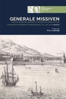 Generale Missiven van Gouverneurs-Generaal en Raden aan Heren XVII der Verenigde Oostindische Compagnie Deel xiv: 1761-1767Band 2 : Part 2, Hardback Book Generale Missiven van Gouverneurs-Generaal en Raden aan Heren XVII der Verenigde Oostindische Compagnie Deel xiv: 1761-1767Band 2 : Part 2, Hardback Book