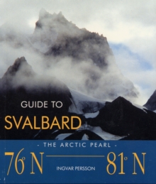 Guide to Svalbard : The Arctic Pearl, Paperback Book Guide to Svalbard : The Arctic Pearl, Paperback Book