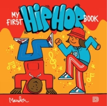 My First Hip Hop Book, Hardback Book My First Hip Hop Book, Hardback Book