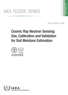 Cosmic Ray Neutron Sensing : Use, Calibration and Validation for Soil Moisture Estimation, Paperback / softback Book Cosmic Ray Neutron Sensing : Use, Calibration and Validation for Soil Moisture Estimation, Paperback / softback Book