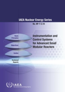 Instrumentation and Control Systems for Advanced Small Modular Reactors, Paperback / softback Book Instrumentation and Control Systems for Advanced Small Modular Reactors, Paperback / softback Book