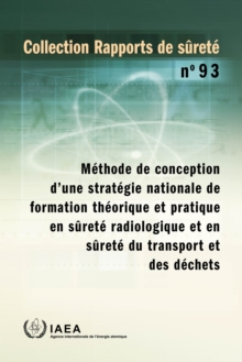 A Methodology for Establishing a National Strategy for Education and Training in Radiation, Transport and Waste Safety, Paperback / softback Book A Methodology for Establishing a National Strategy for Education and Training in Radiation, Transport and Waste Safety, Paperback / softback Book