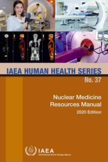 Nuclear Medicine Resources Manual 2020 Edition, Paperback / softback Book Nuclear Medicine Resources Manual 2020 Edition, Paperback / softback Book