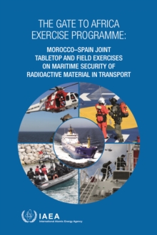 The Gate to Africa Exercise Programme: Morocco-Spain Joint Tabletop and Field Exercises on Maritime Security of Radioactive Material in Transport