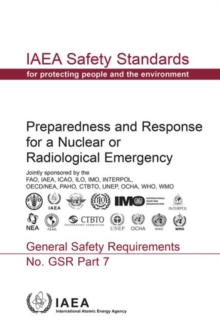 Preparedness and response for a nuclear or radiological emergency : general safety requirements, Paperback / softback Book Preparedness and response for a nuclear or radiological emergency : general safety requirements, Paperback / softback Book