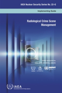 Radiological crime scene management : implementing guide, Paperback / softback Book Radiological crime scene management : implementing guide, Paperback / softback Book