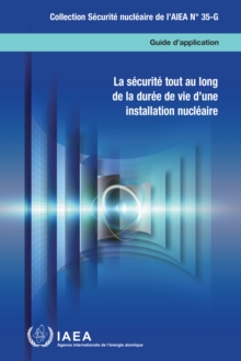 La securite tout au long de la duree de vie d'une installation nucleaire : Guide d'application