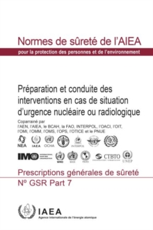 Preparedness and Response for a Nuclear or Radiological Emergency : General Safety Requirements