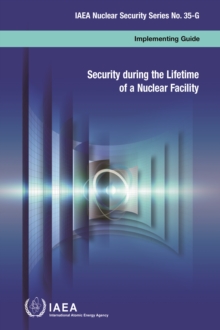 Security During the Lifetime of a Nuclear Facility