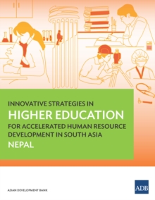 Innovative Strategies in Higher Education for Accelerated Human Resource Development in South Asia : Nepal