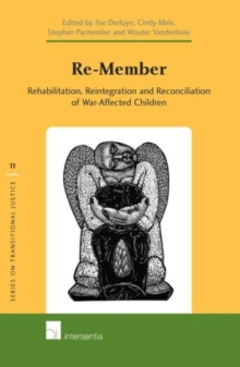 Re-member : Rehabilitation, Reintegration and Reconciliation of War-Affected Children