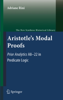 Aristotle's Modal Proofs : Prior Analytics A8-22 in Predicate Logic