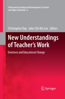 New Understandings of Teacher's Work : Emotions and Educational Change