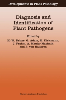Diagnosis and Identification of Plant Pathogens : Proceedings of the 4th International Symposium of the European Foundation for Plant Pathology, September 9-12, 1996, Bonn, Germany