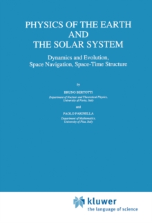 Physics of the Earth and the Solar System : Dynamics and Evolution, Space Navigation, Space-Time Structure