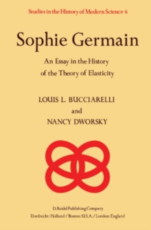 Sophie Germain : An Essay in the History of the Theory of Elasticity