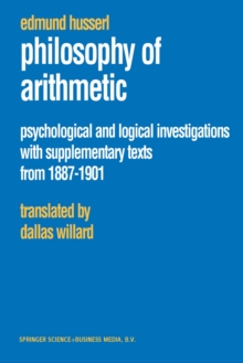 Philosophy of Arithmetic : Psychological and Logical Investigations with Supplementary Texts from 1887-1901