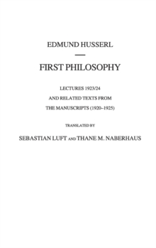 First Philosophy : Lectures 1923/24 and Related Texts from the Manuscripts (1920-1925)