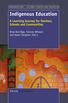 Indigenous Education : A Learning Journey for Teachers, Schools and Communities