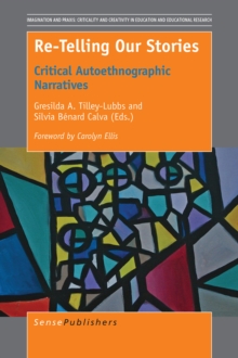 Re-Telling Our Stories : Critical Autoethnographic Narratives