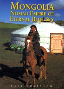 Mongolia : Nomad Empire of Eternal Blue Sky, Paperback Book Mongolia : Nomad Empire of Eternal Blue Sky, Paperback Book